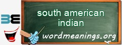 WordMeaning blackboard for south american indian